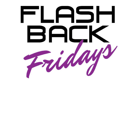 Flash Back Fridays