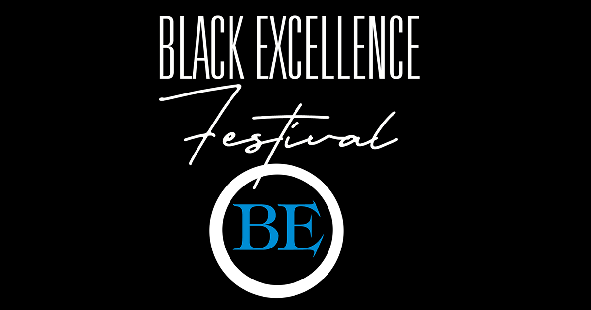 Black Excellence BE Festival.