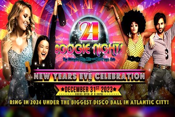 Boogie Nights New Year's Eve Celebration - December 31, 2023 Ring in 2024 under the Biggest Disco Ball in Atlantic City! Doors Open at 8:30 PM