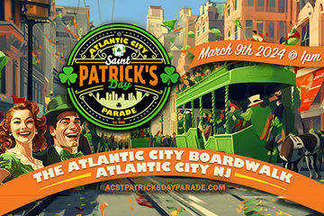 Atlantic City Saint Patrick's Day Parade - Atlantic City Boardwalk March 9th 2024 at 1 pm.